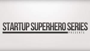 Introducing the Startup Superhero Video Series! - This Week Featuring Scott Alderton on 