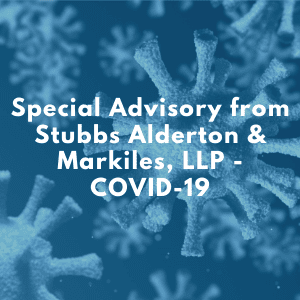 Special Advisory from Stubbs Alderton & Markiles, LLP - COVID-19