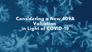 Considering a New 409A Valuation in Light of COVID-19