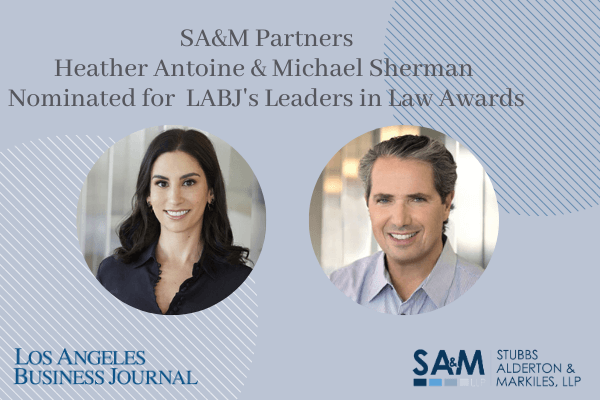 SA&M Partners Heather Antoine and Michael A. Sherman Nominated for LABJ's 2020 Leaders in Law Awards