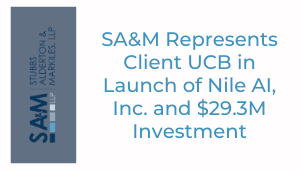 SA&M Represents Client UCB in Launch of Nile AI, Inc. and $29.3M Investment