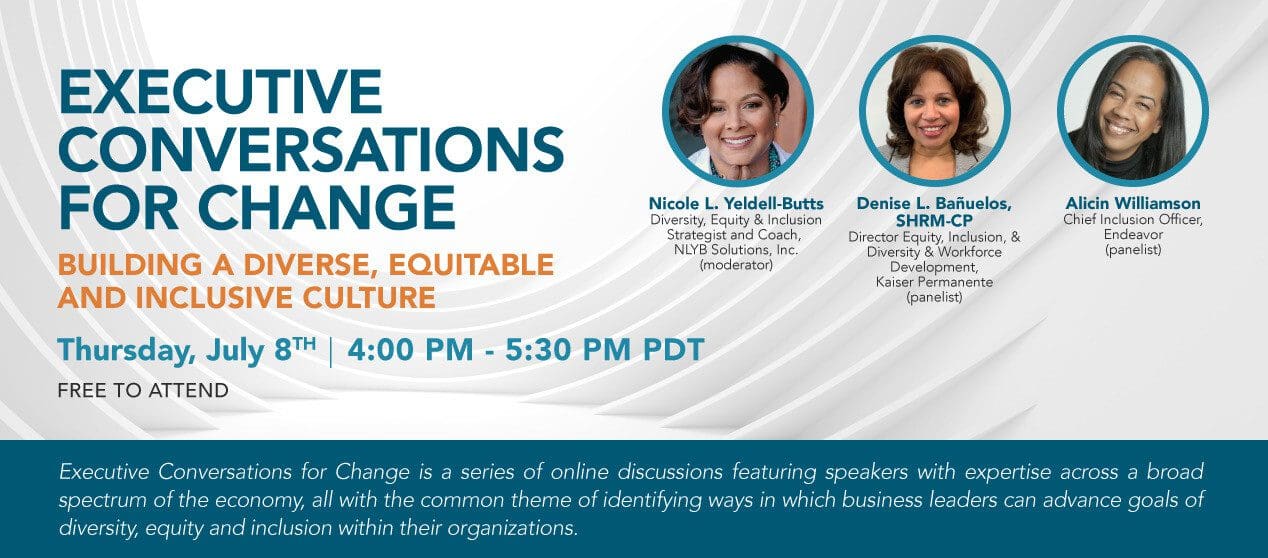 Executive Conversations for Change: Building a Diverse, Equitable and Inclusive Culture