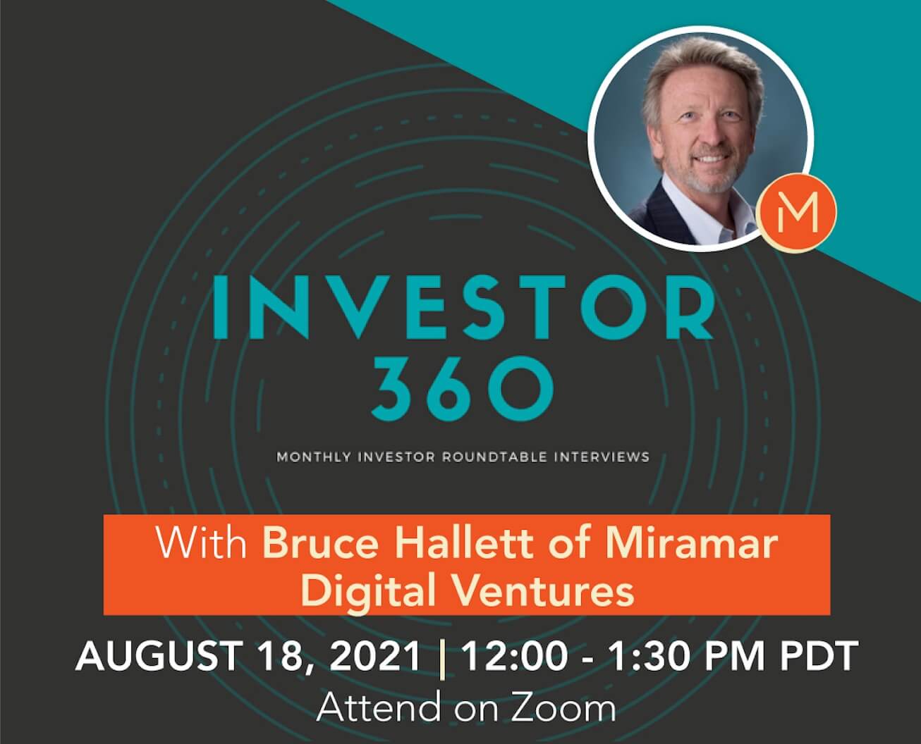 Investor 360: Monthly Investor Roundtable Interview with Bruce Hallett of Miramar Digital Ventures