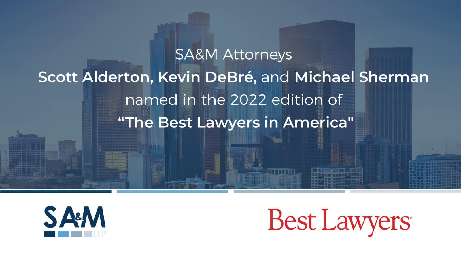 Three Stubbs Alderton & Markiles Attorneys Honored As 2022 Best Lawyers In America