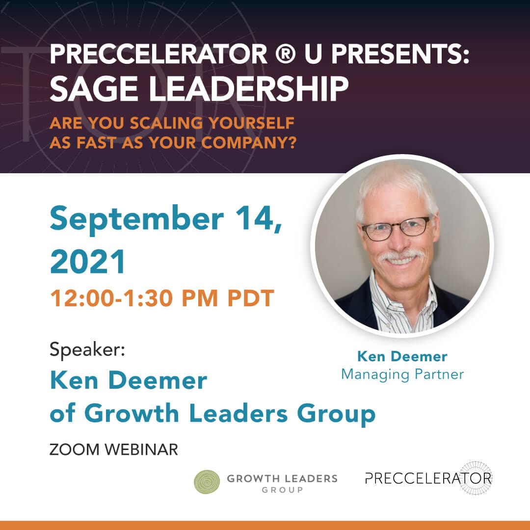 Preccelerator® U Workshop: Sage Leadership - Are You Scaling Yourself as Fast as Your Company?