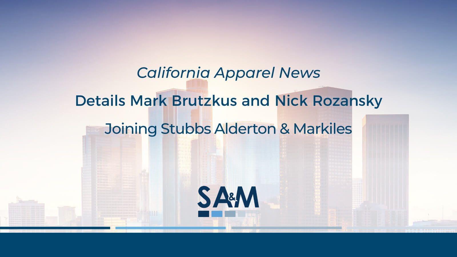 California Apparel News Details Mark Brutzkus and Nick Rozansky Joining SA&M