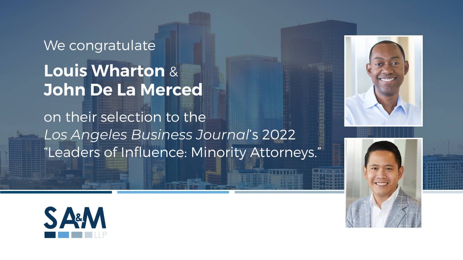 Louis Wharton and John De La Merced Selected to Los Angeles Business Journal’s 2022 “Leaders of Influence: Minority Attorneys”