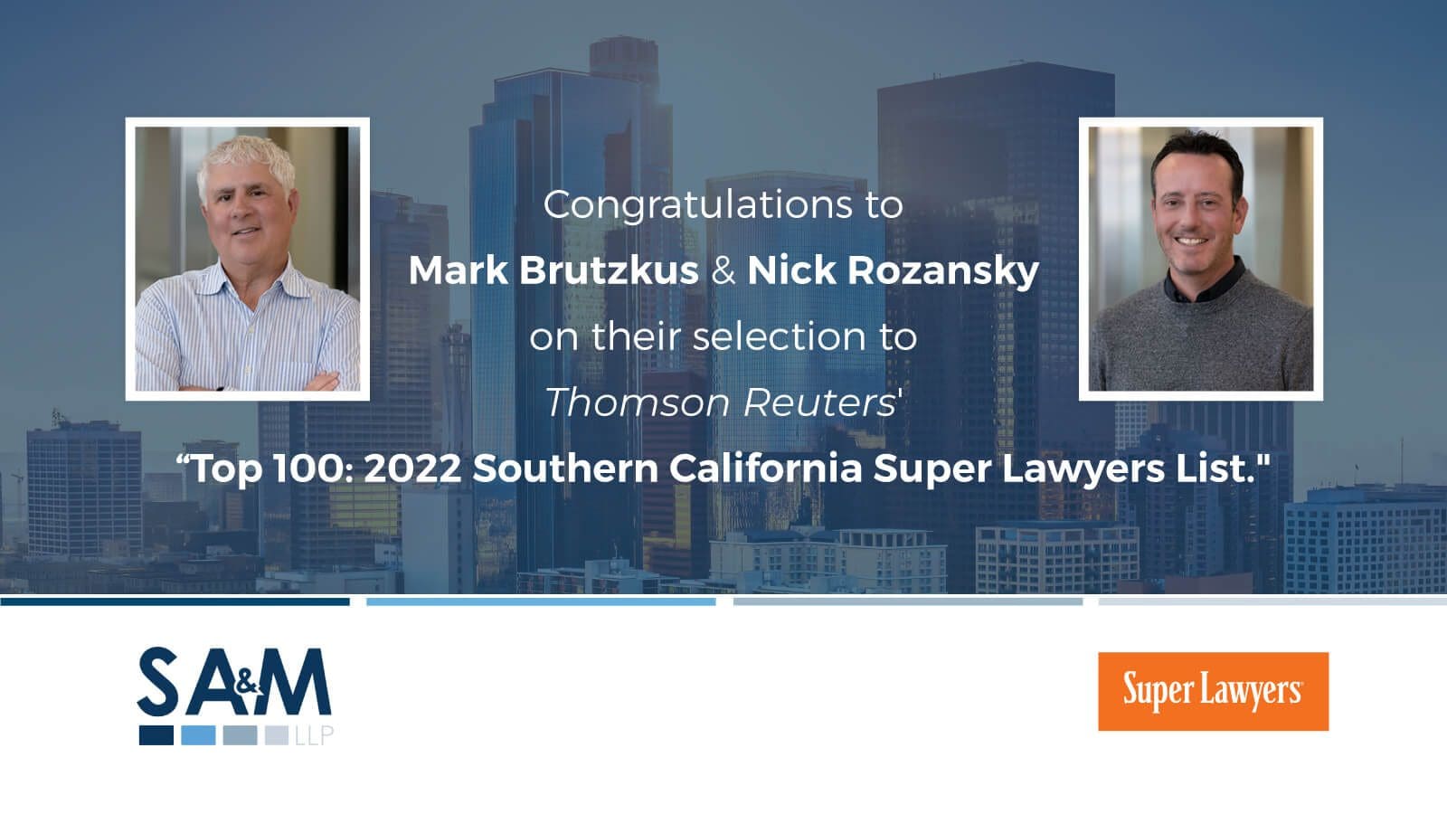 Mark Brutzkus and Nicholas Rozansky Named to “Top 100: 2022 Southern California Super Lawyers List”