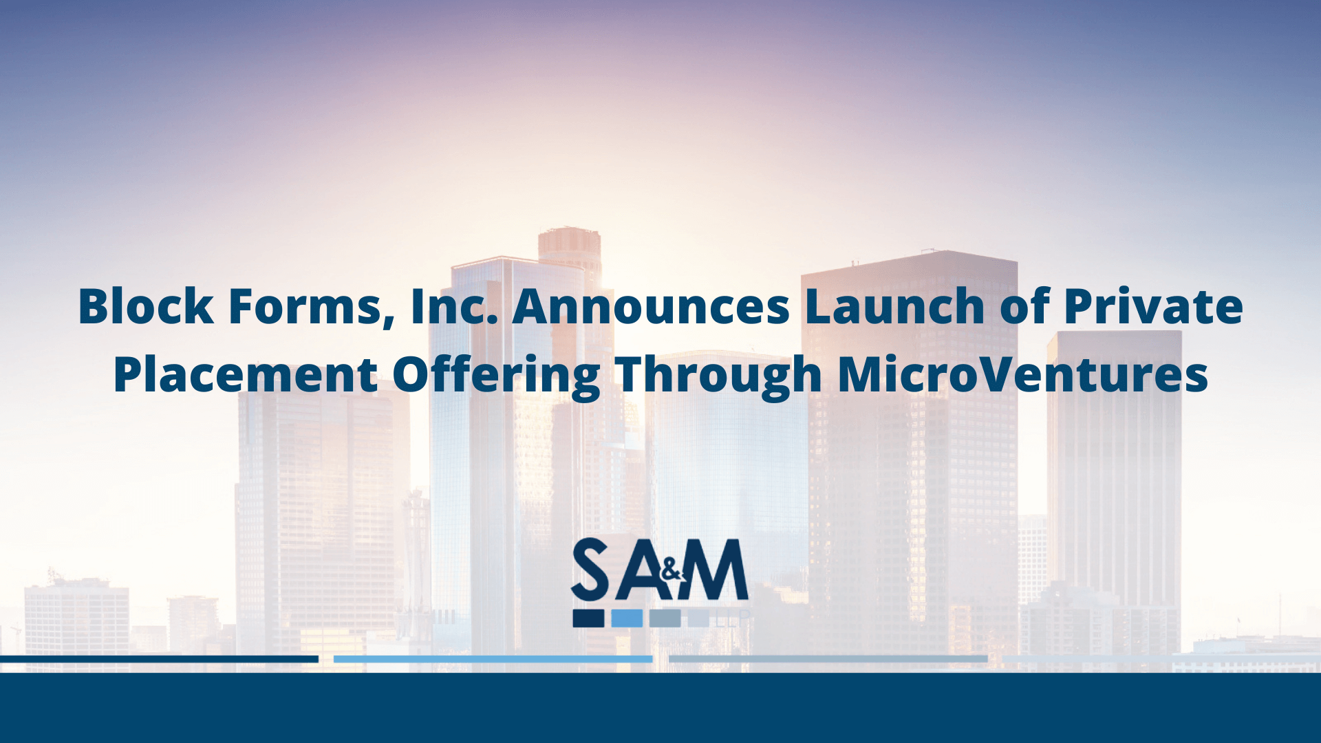 Block Forms, Inc. Announces Launch of Private Placement Offering Through MicroVentures